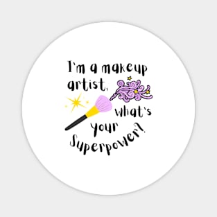 I'm a makeup artist, what's your superpower? Magnet